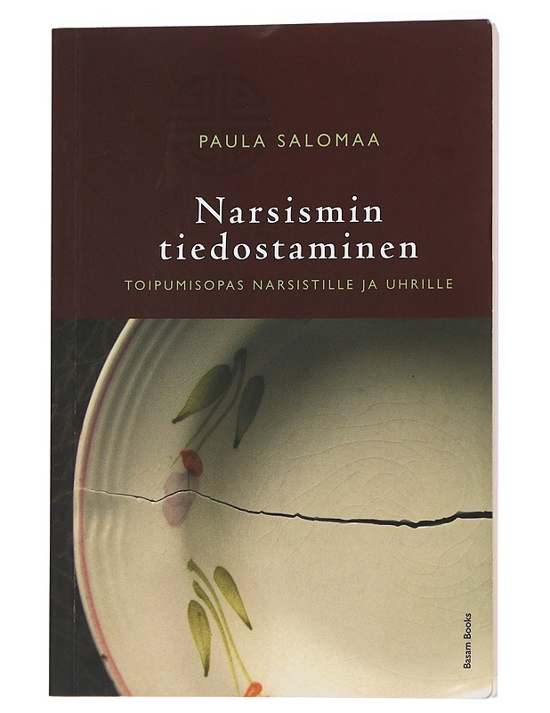 Narsismin tiedostaminen : toipumisopas narsistille ja uhrille - Paula Salomaa - Harrastekirjat - 10105435541 - 0