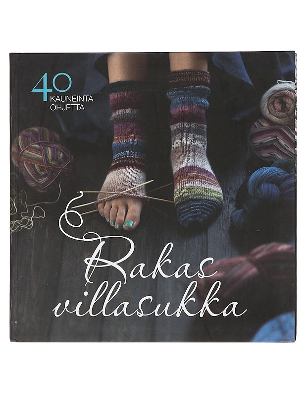 Rakas villasukka : 40 kauneinta ohjetta - Kuula, Taija - Tietokirjat ja oppaat - 10105435542 - 0