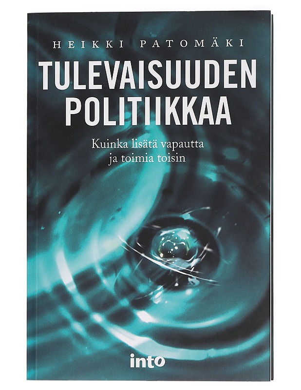 Tulevaisuuden politiikkaa - Heikki Patomäki - Tietokirjat - 10105435565 - 0