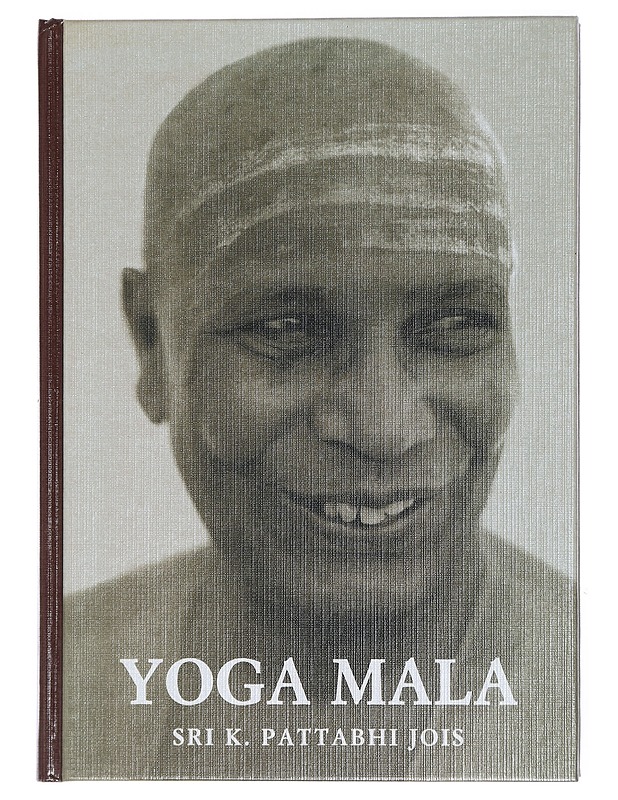 Yoga mala : yogasana visharada vedanta vidvan - Pattabhi Jois, K. - Harrastekirjat - 10105435577 - 0