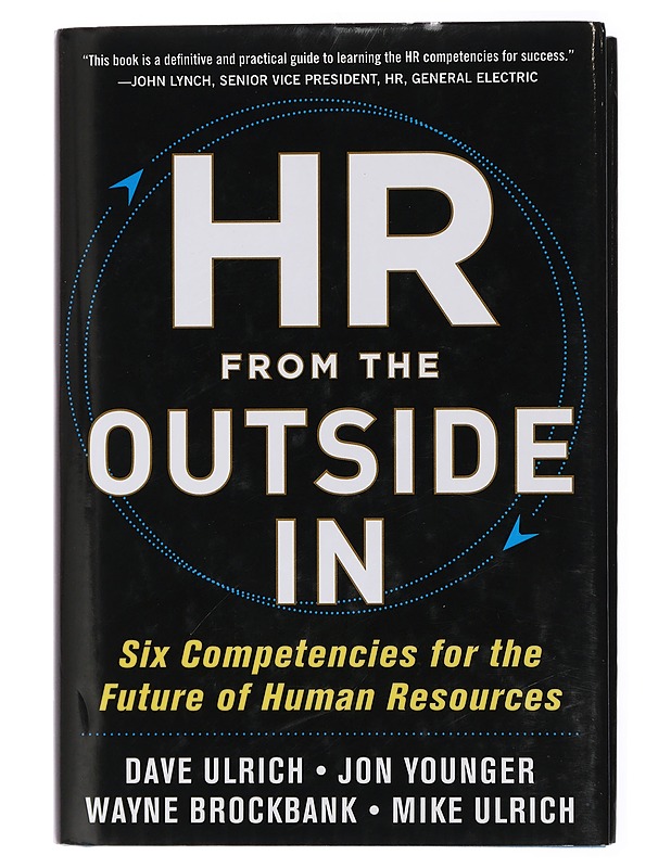 HR from the outside in : six competencies for the future of human resources - Ulrich, David - Tietokirjat ja oppaat - 10105435582 - 0