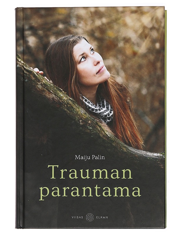 Trauman parantama - Maiju Palin - Elämäkerrat ja muistelmat - 10105435604 - 0