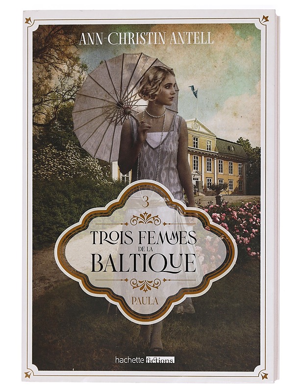 Trois femmes de la Baltique 3 : Paula - Antell, Ann-Christin - Romaanit ja novellit - 10105435611 - 0