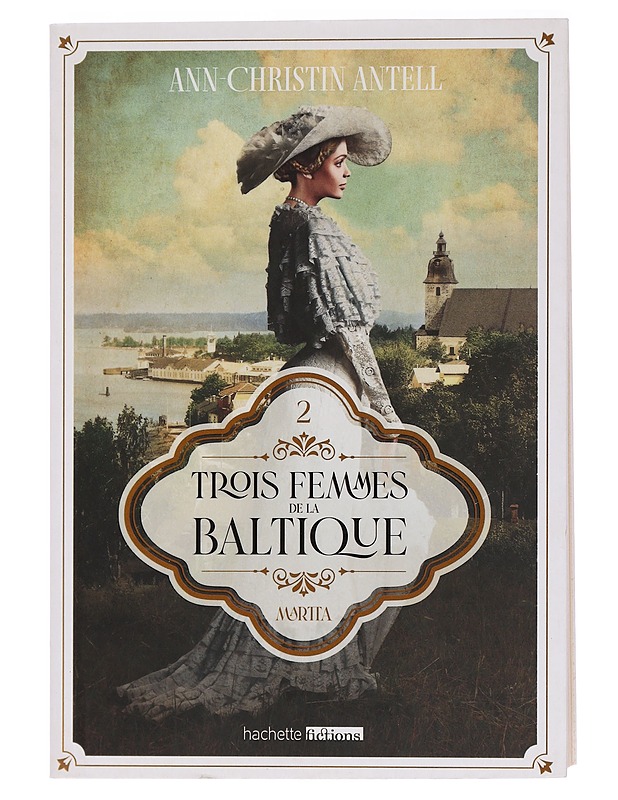 Trois femmes de la Baltique 2 : Martta - Antell, Ann-Christin - Romaanit ja novellit - 10105435616 - 0