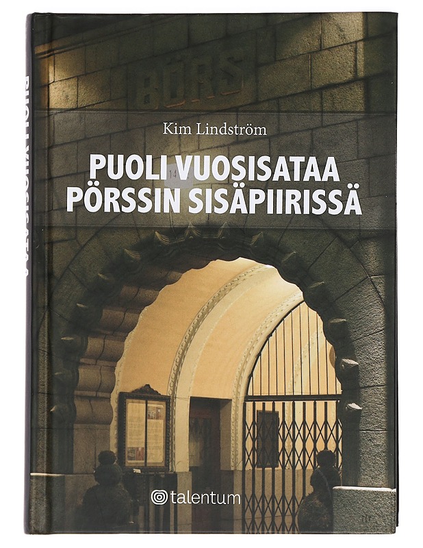 Puoli vuosisataa pörssin sisäpiirissä - Kim Lindström - Elämäkerrat ja muistelmat - 10105435622 - 0