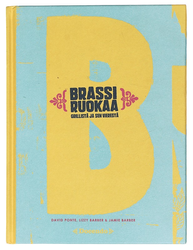 Brassiruokaa grillistä ja sen vierestä - Ponte, David - Ruokakirjat - 10105435671 - 0