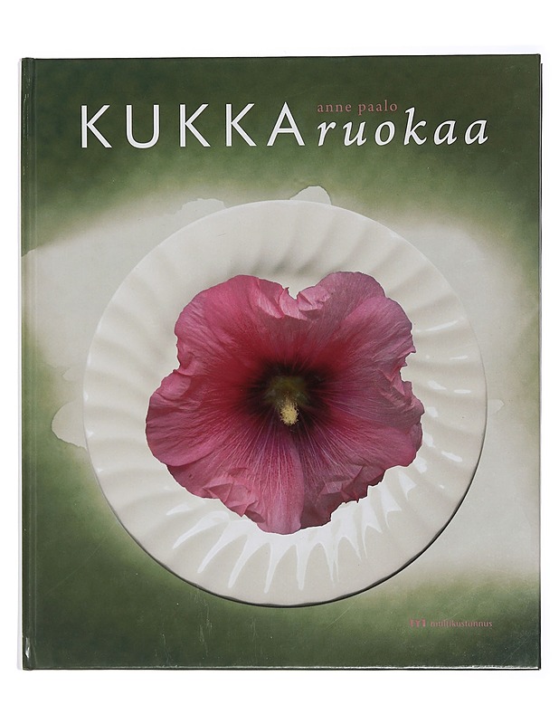 Kukkaruokaa - Paalo, Anne - Tietokirjat ja oppaat - 10105435681 - 0