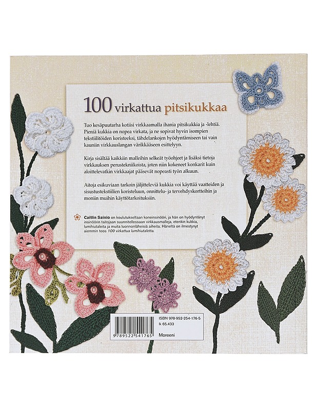 100 virkattua pitsikukkaa : virkkaa kauniita kukkia ja lehtiä itselle ja lahjaksi - Sainio, Caitlin - Tietokirjat ja oppaat - 10105435694 - 1
