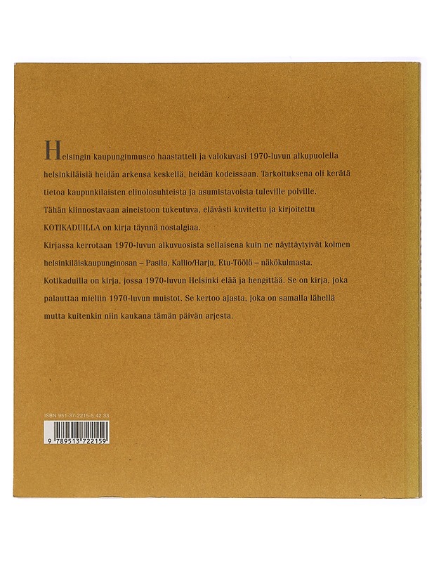 Kotikaduilla: kaupunkilaiselämää 1970-luvun Helsingissä - Maria Koskijoki - Tietokirjat ja oppaat - 10105435773 - 1