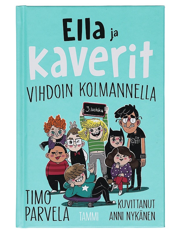 Ella ja kaverit vihdoin kolmannella - Parvela, Timo - Lastenkirjat - 10105435793 - 0