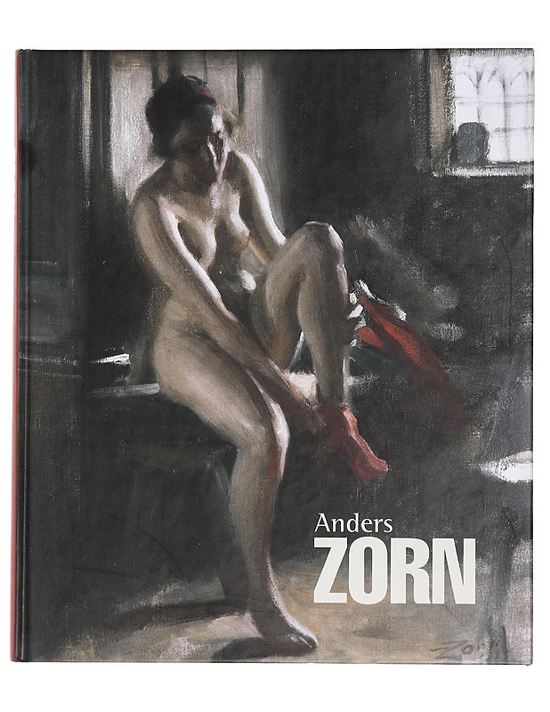 Anders Zorn 1860-1920 - Ilkka Karttunen - Elämäkerrat ja muistelmat - 10105435836 - 0