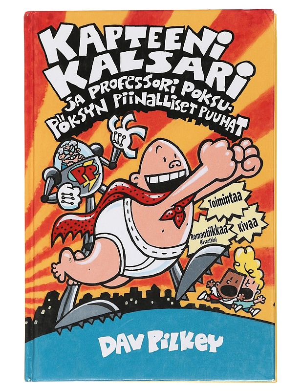 Kapteeni Kalsari ja professori Poksupöksyn piinalliset puuhat - Pilkey, Dav - Lastenkirjat - 10105435850 - 0