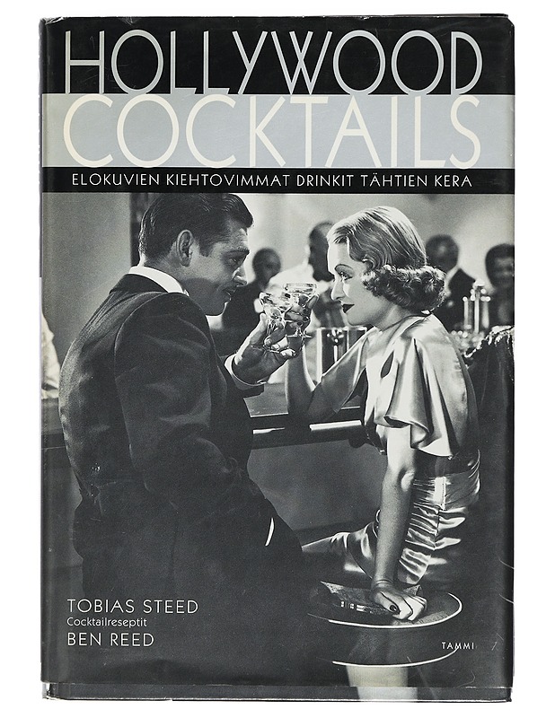 Hollywood cocktails : elokuvien kiehtovimmat drinkit tähtien kera - Steed, Tobias - Ruokakirjat - 10105435856 - 0