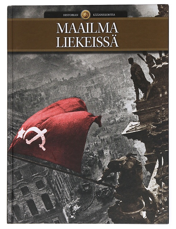 Maailma liekeissä - Alkunen, Sirpa - Historiakirjat - 10105435866 - 0