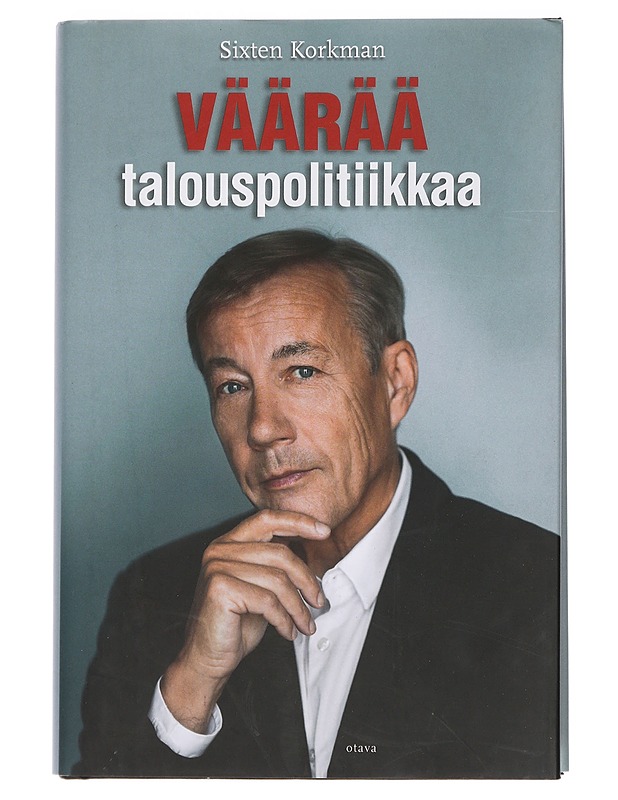 Väärää talouspolitiikkaa : talouden kriisit ja opilliset kiistat - Sixten Korkman - Historiakirjat - 10105435895 - 0