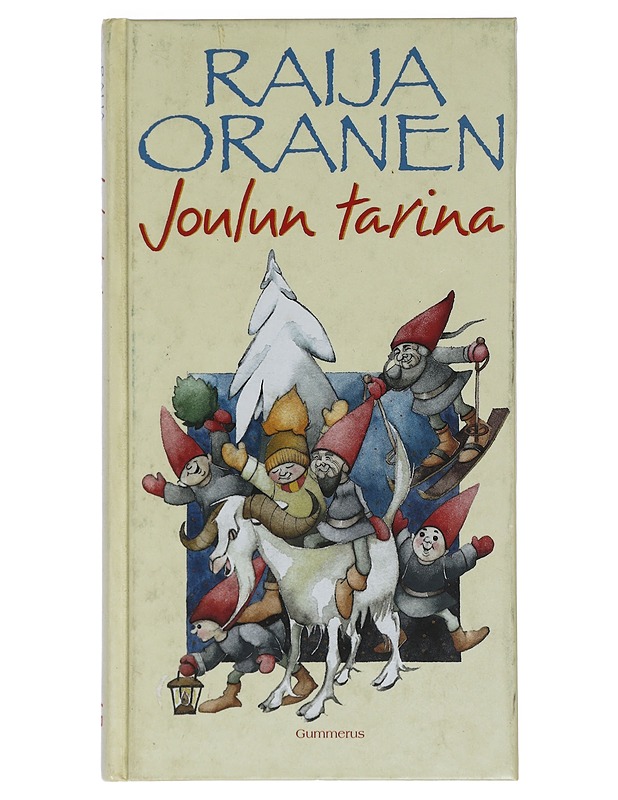 Joulun tarina : kertomus joulupukin ja Korvatunturin alkuperästä - Oranen, Raija - Lastenkirjat - 10105435994 - 0