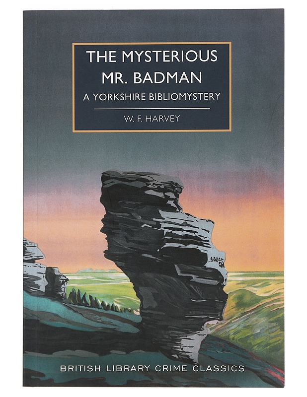 The mysterious Mr. Badman: a Yorkshire Bibliomystery - W. F. Harvey - Romaanit ja novellit - 10105435999 - 0