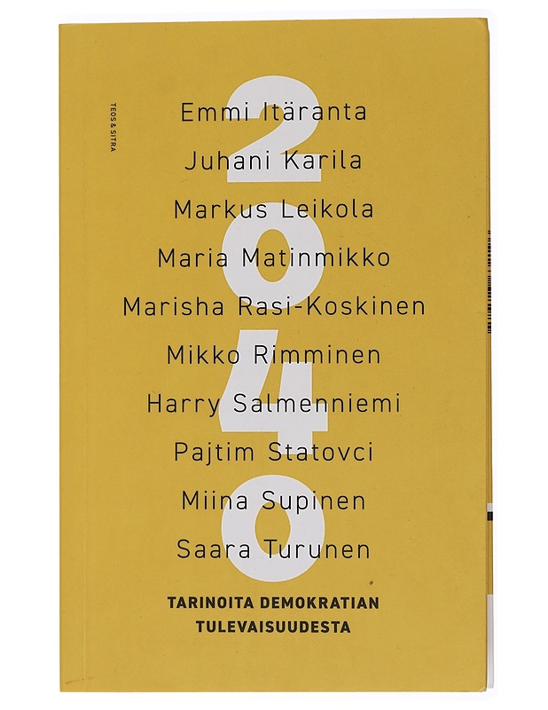 2040 : tarinoita demokratian tulevaisuudesta - Kivelä, Antti - Romaanit ja novellit - 10105436066 - 0