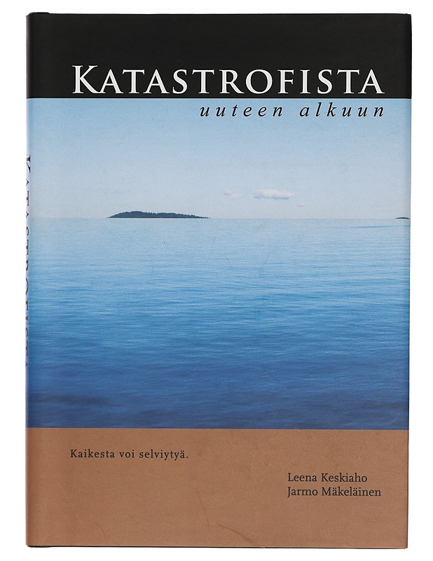 Katastrofista uuteen alkuun - Keskiaho, Leena - Elämäkerrat ja muistelmat - 10105436074 - 0
