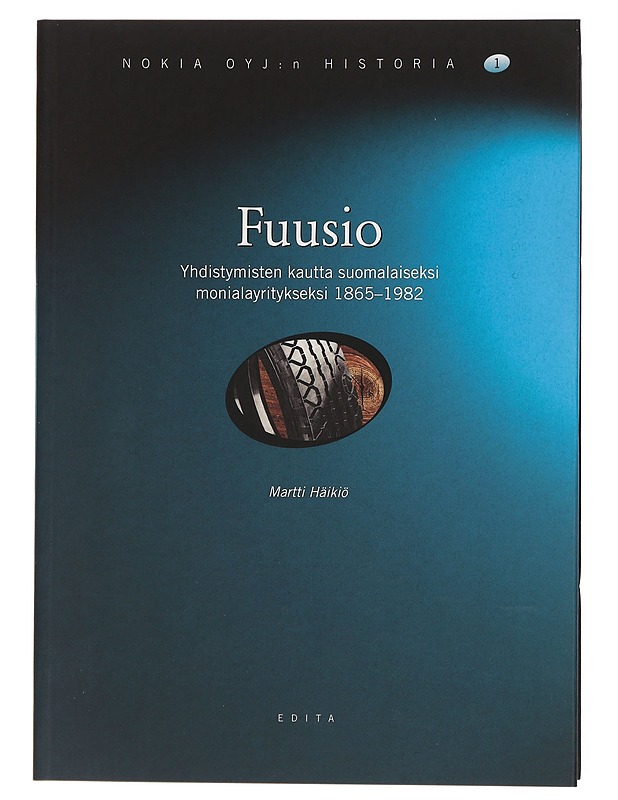 Fuusio, Globalisaatio & Sturm und Drang - Nokia Oyj:n Historia/1983-1991 - Elämäkerrat ja muistelmat - 10105436114 - 0