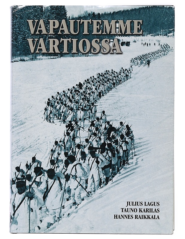 Vapautemme vartiossa : Kuvateos suojeluskuntajärjestöstä vv. 1917 - 1944 - Lagus, Julius - Historiakirjat - 10105436136 - 0