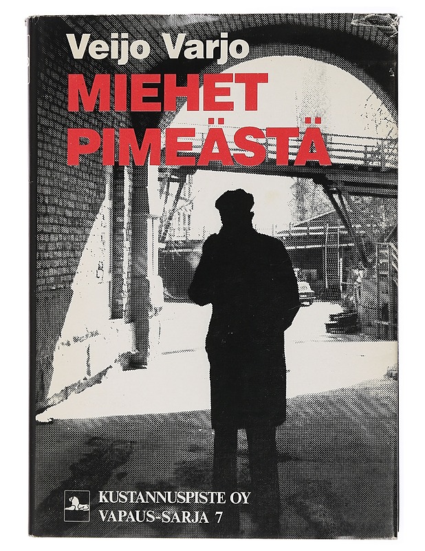 Miehet pimeästä : neuvostovakoilu Suomessa - Veijo Varjo - Historiakirjat - 10105436158 - 0