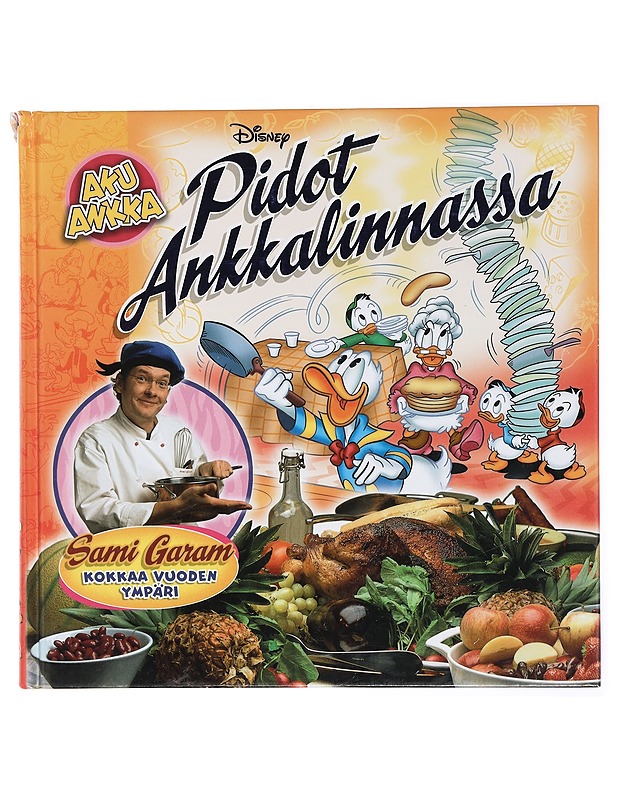 Pidot Ankkalinnassa : Sami Garam kokkaa vuoden ympäri - Garam, Sami - Ruokakirjat - 10105436163 - 0