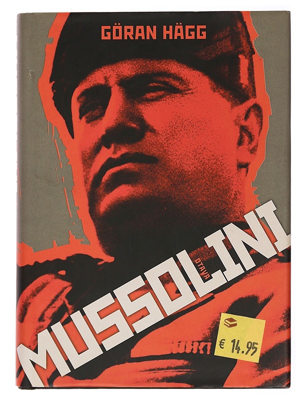 Mussolini - Hägg, Göran - Elämäkerrat ja muistelmat - 10105436174 - 0