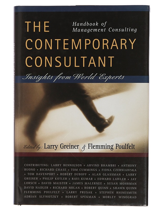 The contemporary consultant : handbook of management consulting : insights from world experts - Greiner, Larry E. - Tietokirjat ja oppaat - 10105436198 - 0