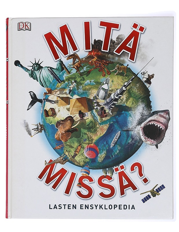 Mitä ja missä? : lasten ensyklopedia - Houston, Rob - Lastenkirjat - 10105436222 - 0