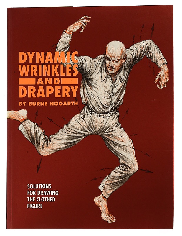 Dynamic wrinkles and drapery - Hogarth, Burne - Tietokirjat ja oppaat - 10105436324 - 0