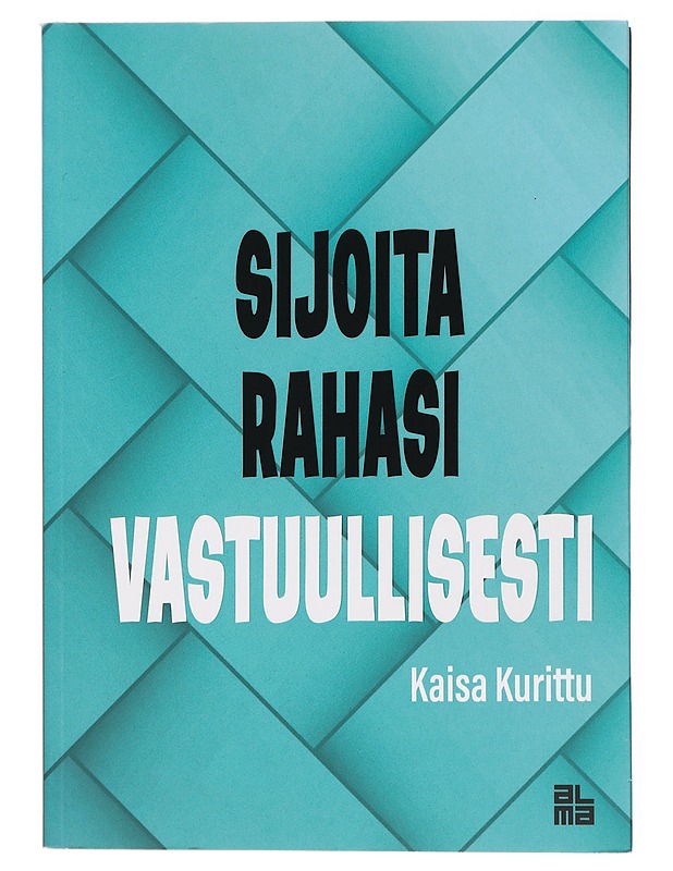 Sijoita rahasi vastuullisesti - Kaisa Kurittu - Harrastekirjat - 10105436345 - 0