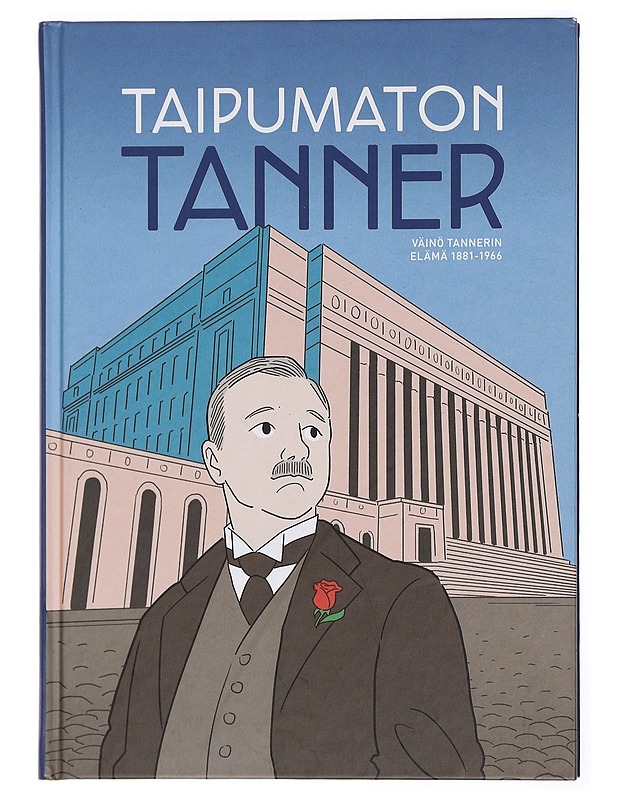 Taipumaton Tanner : Väinö Tannerin elämä 1881-1966 - Lietzén, Mika - Elämäkerrat ja muistelmat - 10105436358 - 0