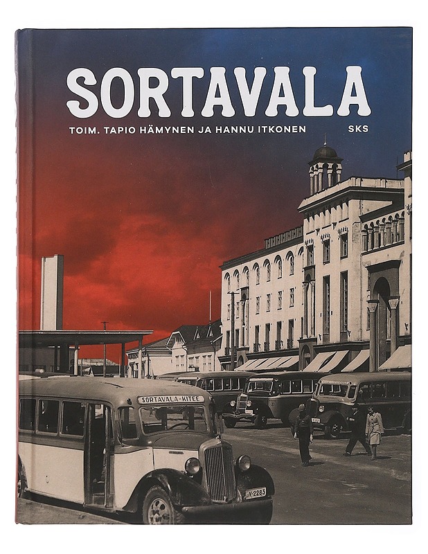 Sortavala : muutosten ja muistojen kaupunki - Hämynen, Tapio - Historiakirjat - 10105436379 - 0