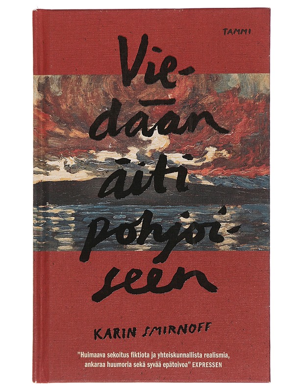 Viedään äiti pohjoiseen - Smirnoff, Karin - Romaanit ja novellit - 10105436402 - 0