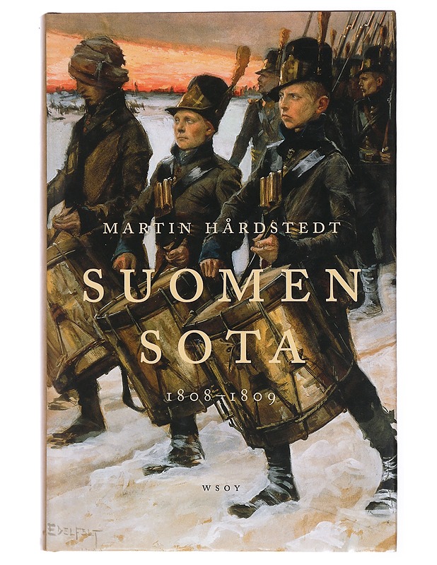 Suomen sota 1808-1809 - Hårdstedt, Martin - Historiakirjat - 10105436445 - 0