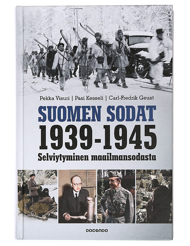 Suomen sodat 1939-1945 : selviytyminen maailmansodasta - Visuri, Pekka - Historiakirjat - 10105436456 - 0