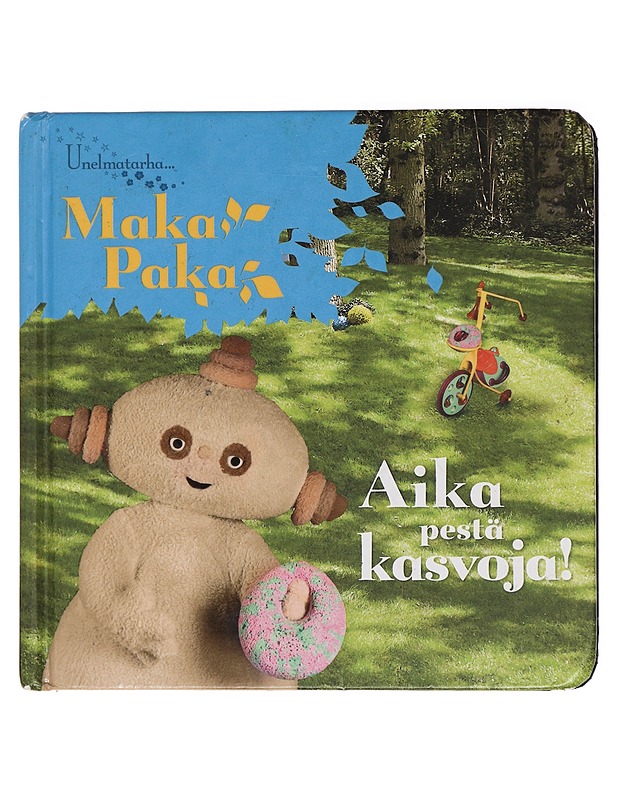 Unelmatarha... MakaPaka: Aika pestä kasvoja! - Knud Pilegaard - Lastenkirjat - 10105436466 - 0