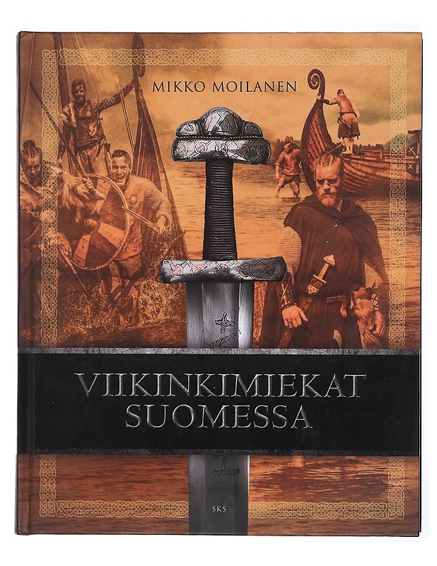 Viikinkimiekat Suomessa - Moilanen, Mikko - Tietokirjat ja oppaat - 10105436478 - 0