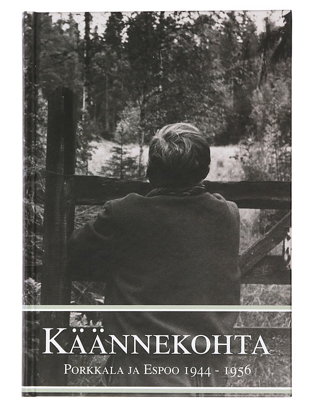 Käännekohta. Porkkala ja Espoo 1944-1956 - Sten Björkman - Tietokirjat - 10105436493 - 0