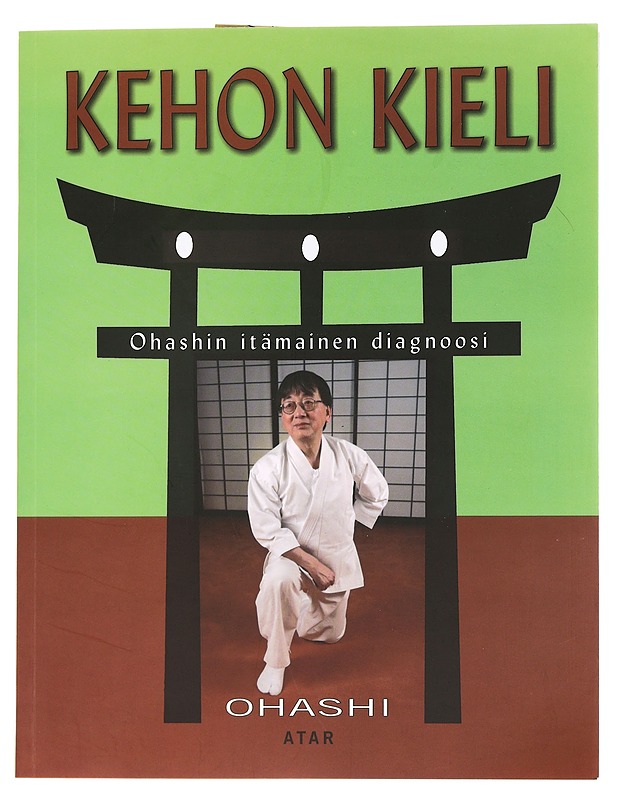 Kehon kieli : Ohashin itämainen diagnoosi - Ohashi, Wataru - Tietokirjat ja oppaat - 10105436519 - 0