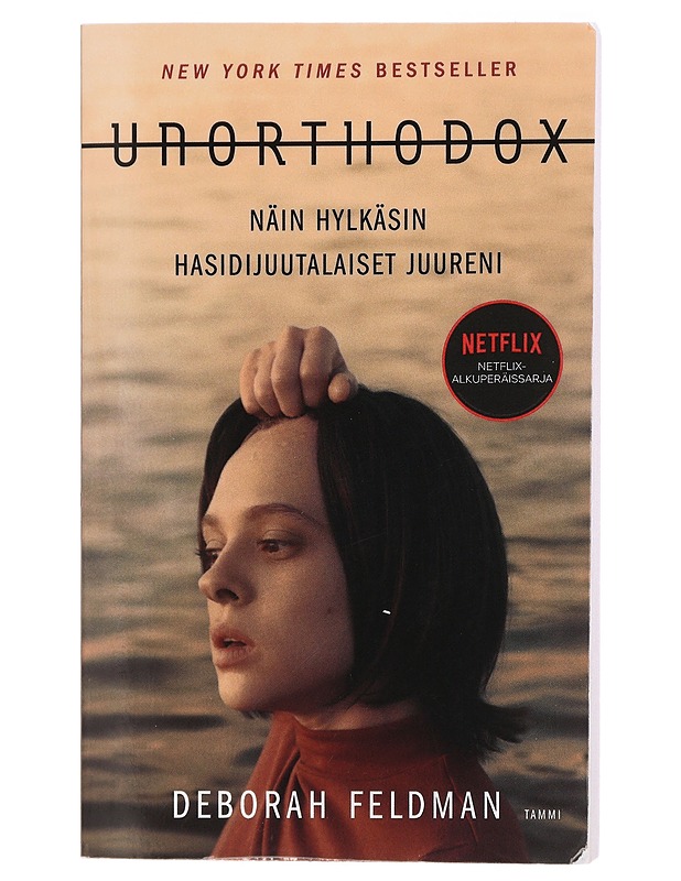 Unorthodox : näin hylkäsin hasidijuutalaiset juureni - Feldman, Deborah - Elämäkerrat ja muistelmat - 10105436535 - 0