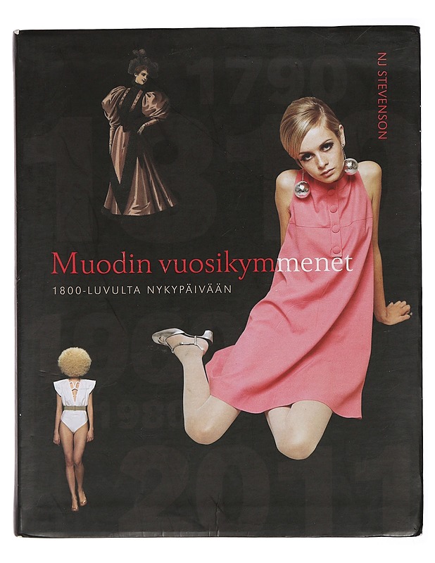 Muodin vuosikymmenet : 1800-luvulta nykypäivään - Stevenson, N. J. - Tietokirjat - 10105436580 - 0