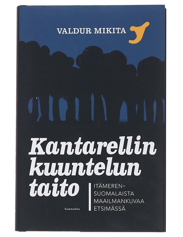 Kantarellin kuuntelun taito : itämerensuomalaista maailmankuvaa etsimässä - Mikita, Valdur - Romaanit ja novellit - 10105436605 - 0
