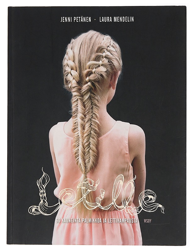 Letille : 60 kauneinta palmikkoa ja lettikampausta - Petänen, Jenni - Harrastekirjat - 10105436616 - 0