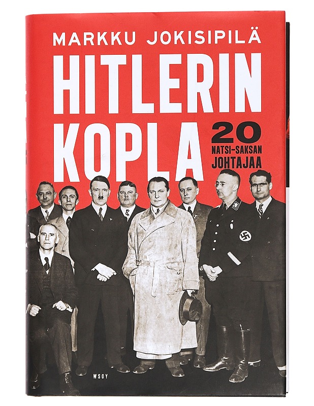 Hitlerin kopla : 20 natsi-Saksan johtajaa - Markku Jokisipilä - Elämäkerrat ja muistelmat - 10105436631 - 0