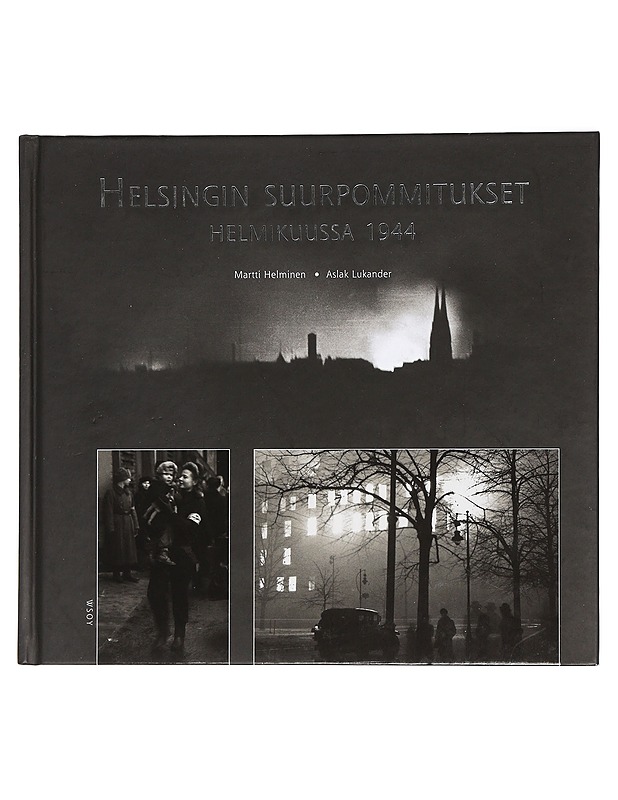 Helsingin suurpommitukset helmikuussa 1944 - Helminen, Martti - Historiakirjat - 10105436630 - 0