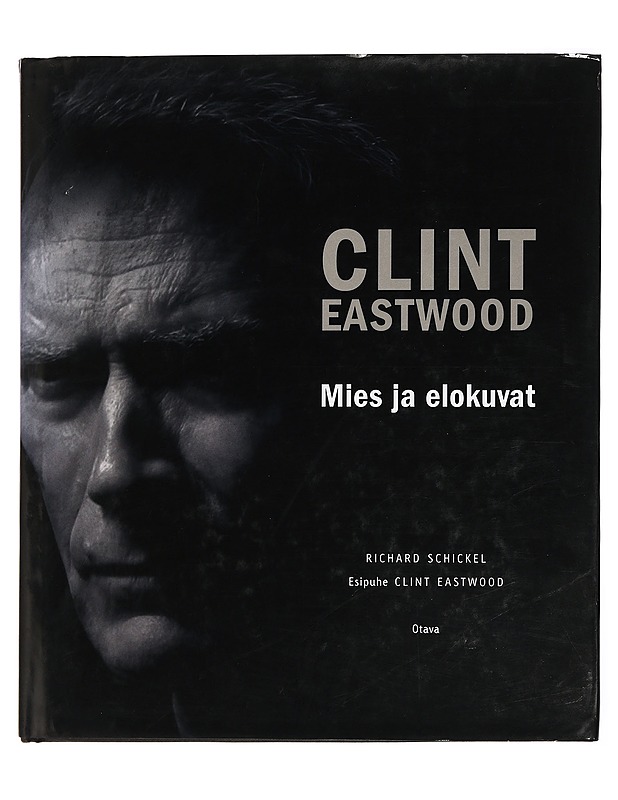 Clint Eastwood : mies ja elokuvat - Schickel, Richard - Historiakirjat - 10105436703 - 0