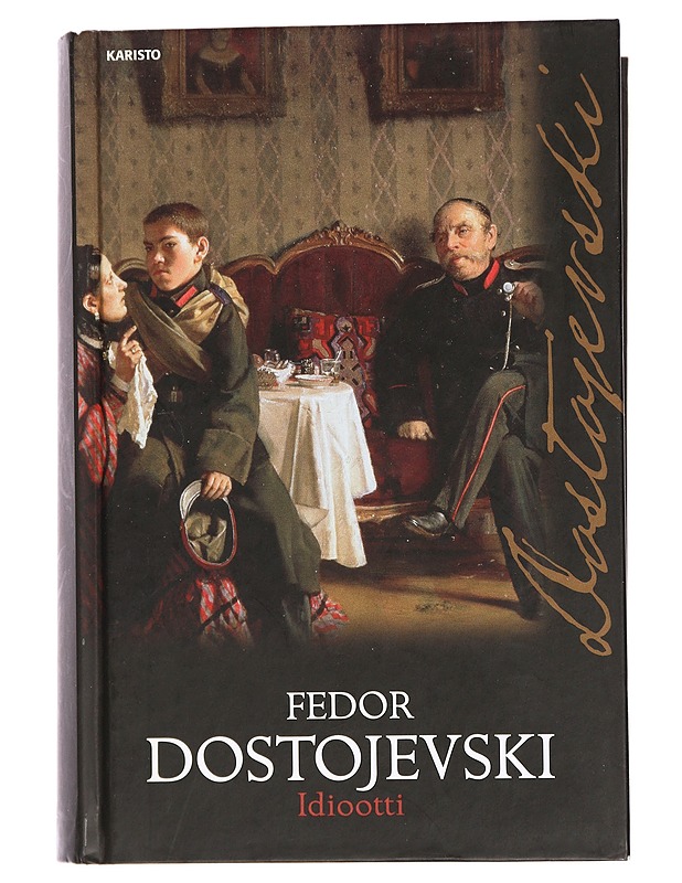 Idiootti - Dostojevski, F. M. - Romaanit ja novellit - 10105436709 - 0