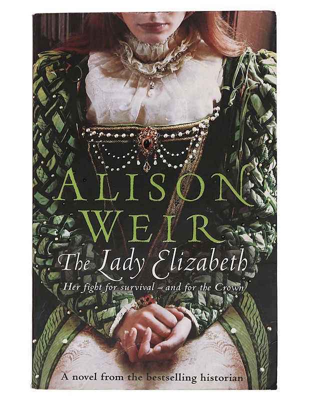 The Lady Elizabeth : a novel - Alison Weir - Romaanit ja novellit - 10105436741 - 0